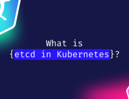 etcd چیست و چرا در Kubernetes لازم است؟ 3 etcd چیست و چرا در Kubernetes لازم است؟