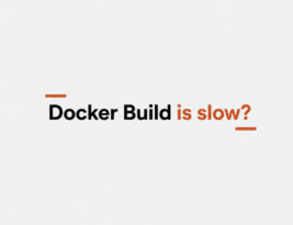 چرا Docker Build کند است؟ ۸ علت و راهکار افزایش سرعت Build
