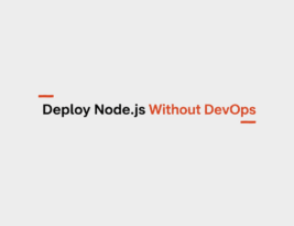 دیپلوی Node.js بدون DevOps؛ چرا PaaS بهتر است؟